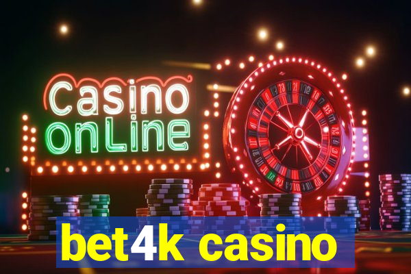 bet4k casino